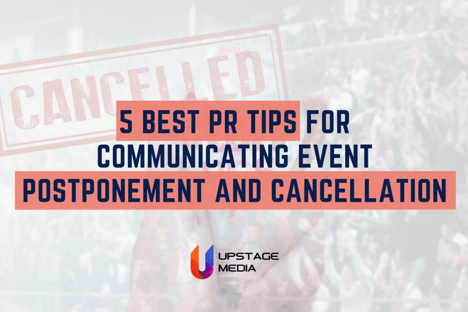 5 Best PR Tips for Communicating Event Postponement and Cancellation