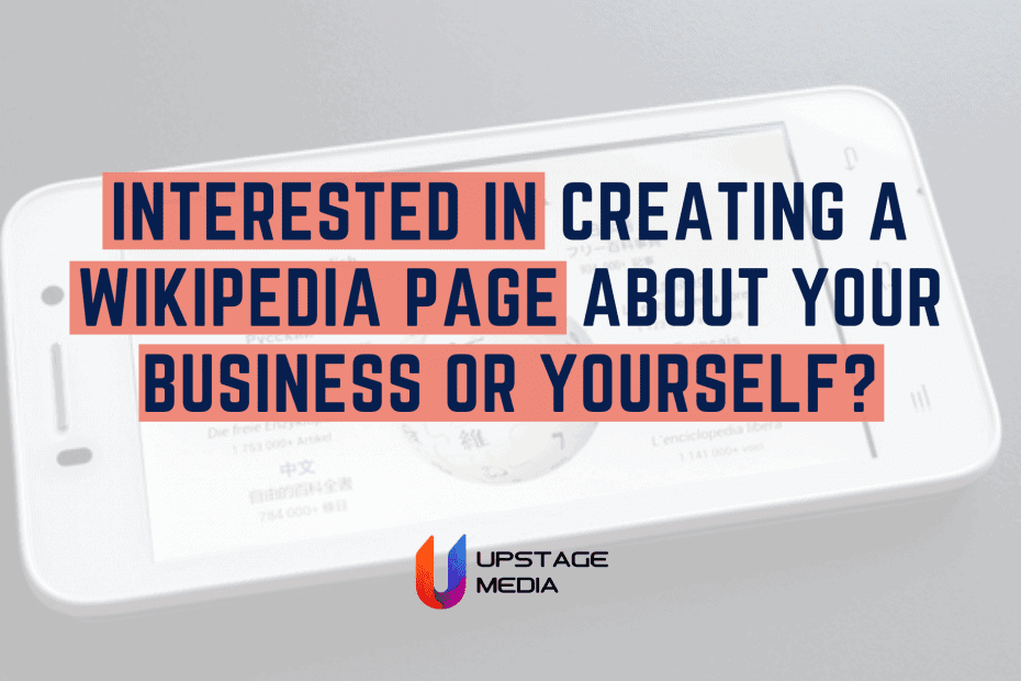 Interested in creating a Wikipedia page about your business or yourself