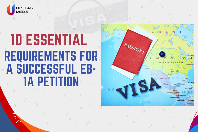 10 Essential Requirements for a Successful EB-1A Petition