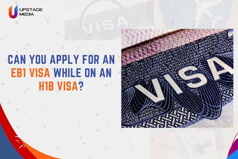 can you apply for an eb1 visa while on an h1b visa